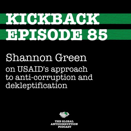 85. Shannon Green on USAID's approach to anti-corruption and dekleptification