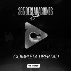 Declaración del día - Completa libertad - 05 Marzo