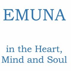 Emuna in the Heart, Mind and Soul (2) - Rav Shlomo Katz