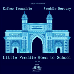 Little Freddie Goes to School (Single Mix) [feat. Esther Trousdale]