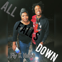 Fly K Hooli - All Falls Down