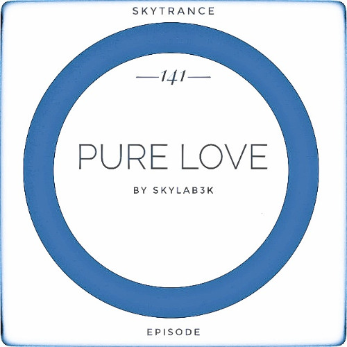 Skytrance EpiZode 141 "Pure Love" by Skylab3k