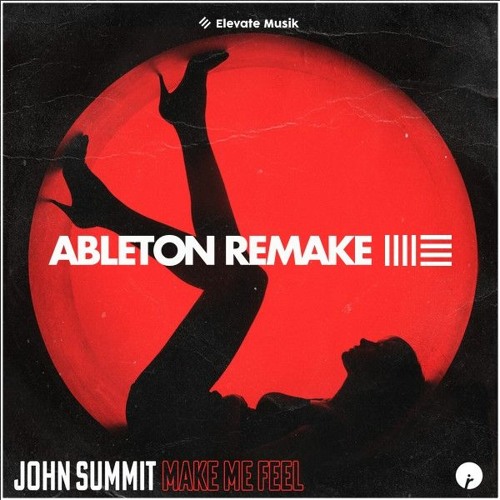 John Summit - Make Me Feel (Ableton Remake) Project Template