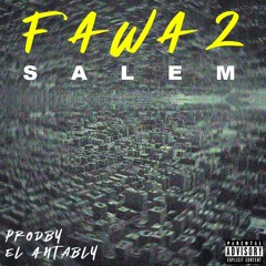 SALEM - FAWA2 (prodby El Antably)