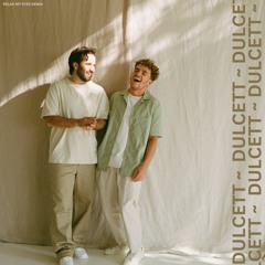 Relax My Eyes (Dulcett Remix)[FREE DOWNLOAD]