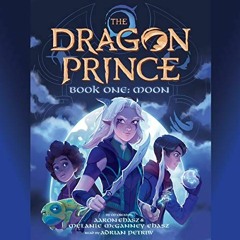 [View] [PDF EBOOK EPUB KINDLE] Moon: Dragon Prince, Book 1 by  Aaron Ehasz,Adrian Pet