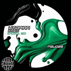 Utopian - Atoch (Original Mix) (MAU029) (Shady SideChain Label) FREE DL