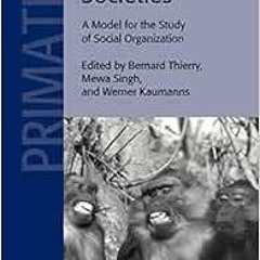 [VIEW] [EPUB KINDLE PDF EBOOK] Macaque Societies: A Model for the Study of Social Org