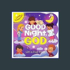 #^Ebook 💖 Good Night, God - Lift-a-Flap Board Book Gift for Easter Basket Stuffer, Christmas, Bapt