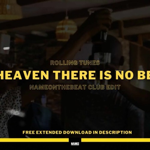 Rolling tunes - In Heaven, there is no beer (Club Version By NameOnTheBeat)