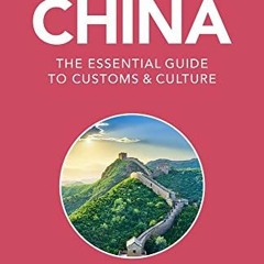 READ PDF 📋 China - Culture Smart!: The Essential Guide to Customs & Culture by  Cult