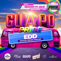 BOGOTA PRIDE 2023 // DJ EDD PROMO PODCAST FOR GUAPO PARTY