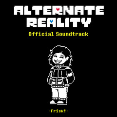 [Undertale AU - Alternate Reality] Frisk! ₍₂₀₁₈₎