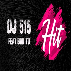 DJ 515 - Хит ( Feat Burito )