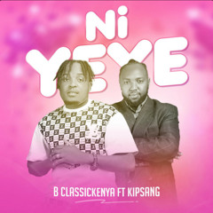 Ni Yeye (feat. Kipsang)