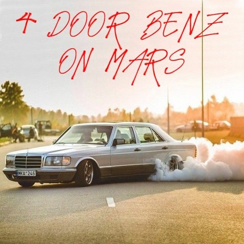4 Door Benz on Mars W/ PRBLMS