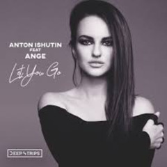 Anton Ishutin & Ange - Let you go