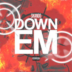 SKANDO - DOWN EM