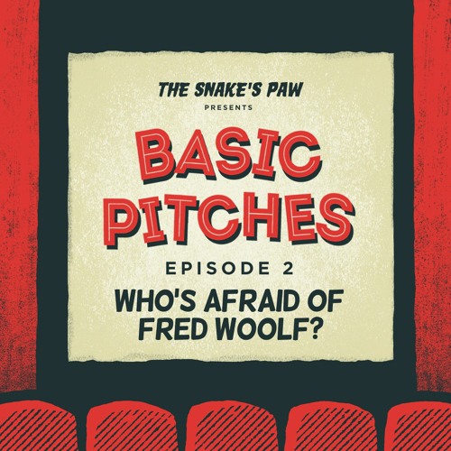 6. Basic Pitches #2 - Who's Afraid of Fred Woolf?