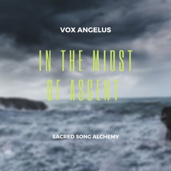 In the Midst of Ascent