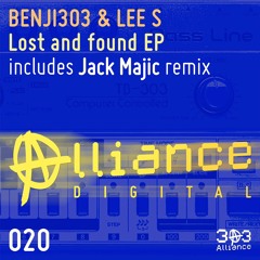 Benji303 & Lee S. - Lost & Found EP (Inc. Jack Majic Remix) - Alliance Digital 020 Previews