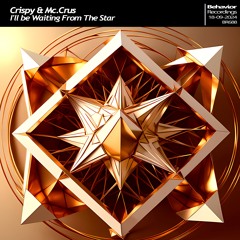 Crispy & Mc.Crus - I'll Be Waiting From The Star EP (Out Now)