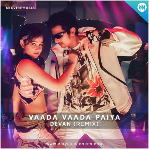 Vaada Vaada Paiya Remix - DJ Devan x MIXVIBEMUZIK