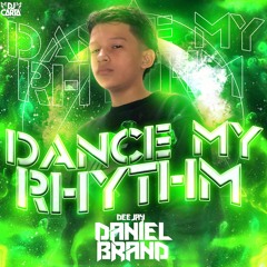 DANCE MY RHYTHM (DJ DANIEL BRAND)