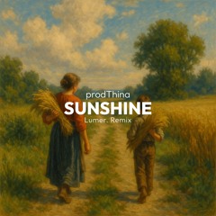 prodThina - Sunshine (Lumer. Remix)