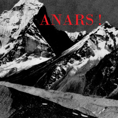 ANARS ! À mesure que le monde s'élève et s'effondre
