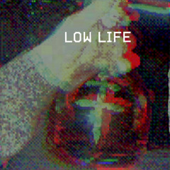 Low Life PROD. VSS