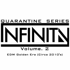 Quarantine Series Vol. 2: EDM Golden Era (Circa 2010's)