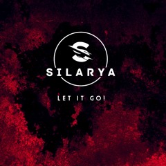 Silarya - Let It Go! No Master