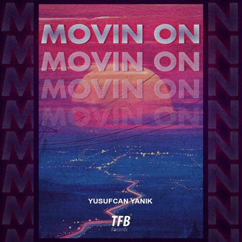 Yusufcan Yanık - Movin On (Original Mix)