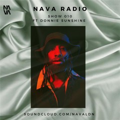NAVA Radio Show #010 ft Donnie Sunshine Guest mix