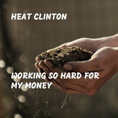 Working So Hard for My Money