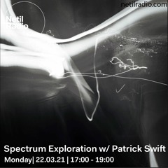 Spectrum Exploration w/Patrick Swift | Netil Radio 22.03.21