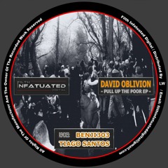 David Oblivion - Pull Up The Poor (PREVIEW - OUT NOW ON FILTH INFATUATED)
