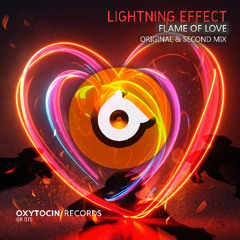 Lightning Effect - Flame of Love (Second Mix) [Oxytocin Records]