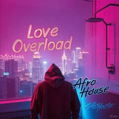 Love Overload - D-Lish Afro House