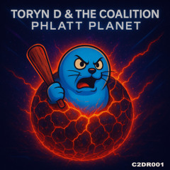 Toryn D & The Coalition - Phlatt Planet (Original Mix)