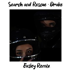 Search and Rescue - Drake (EASLEY Remix)