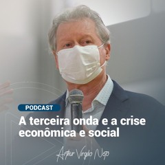 A terceira onda e a crise econômica e social