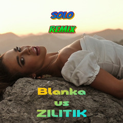 BlanKa vs Zilitik - Solo (Remix)
