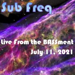 Live From The BASSment July 11 2021