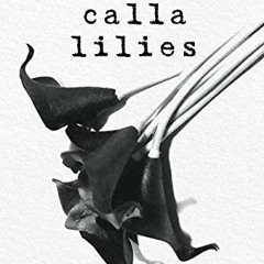 ACCESS EPUB 📨 black calla lilies by  Cynthia Nigro [PDF EBOOK EPUB KINDLE]