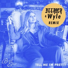 Tell Me I'm Pretty (Deerock & Wyle Remix)