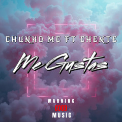 Me Gustas (feat. Chente)