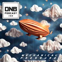 Mechanical Pressure - Drumandbass Podcast #02