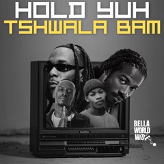 Tshwala Bam X Hold Yuh